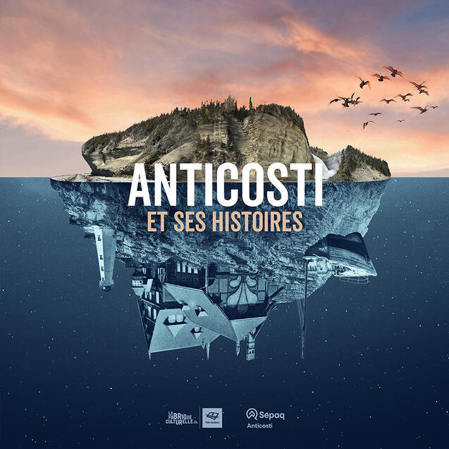 Anticosti et ses histoires Anticosti et ses histoires